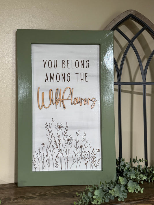 You Belong Among The Wildflowers Framed Sign