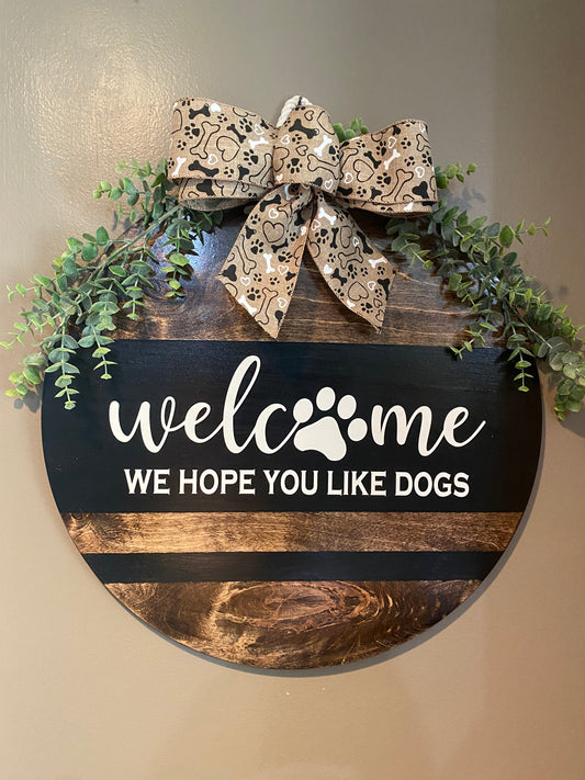 Welcome, We Hope You Like Dogs Door Hanger